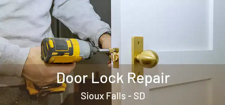 Door Lock Repair Sioux Falls - SD