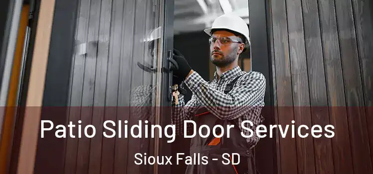 Patio Sliding Door Services Sioux Falls - SD
