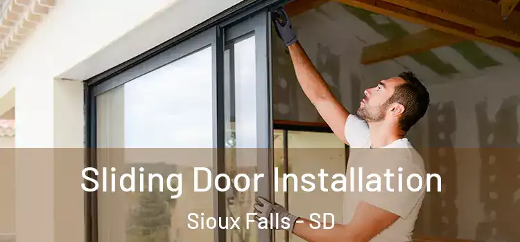  Sliding Door Installation Sioux Falls - SD