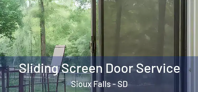 Sliding Screen Door Service Sioux Falls - SD